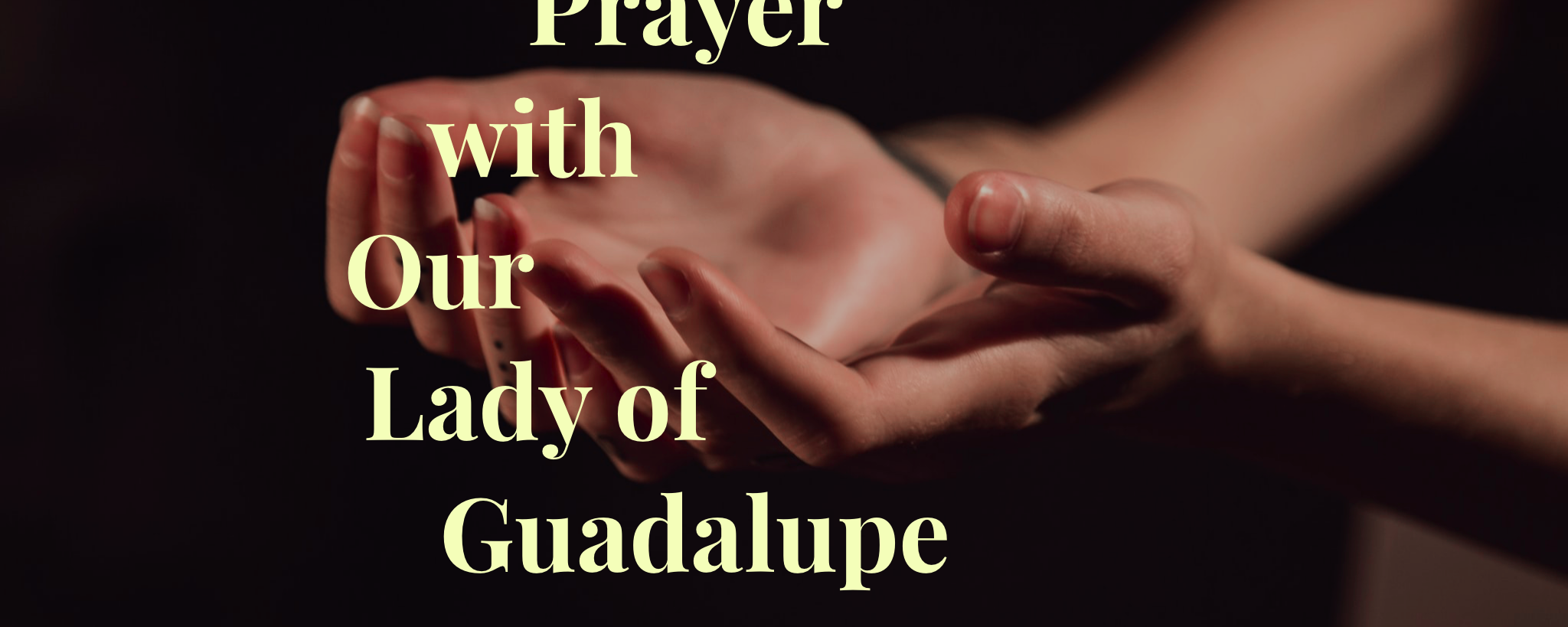 Prayer with Our Lady of Guadalupe